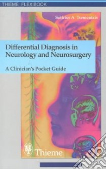 Differential Diagnosis in Neurosurgery libro in lingua di Tsementzis S.