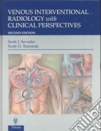 Venous Interventional Radiology libro in lingua di Savader Scott J. M.D. (EDT), Trerotola Scott O. M.D. (EDT)