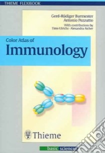 Color Atlas of Immunology libro in lingua di Burmester Gerd R., Pezzutto Antonio, Ulrichs Timo, Aicher Alexandra