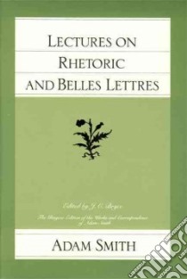 Lectures on Rhetoric and Belles Lettres libro in lingua di Adam Smith