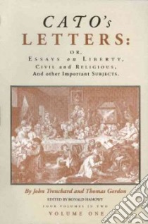 Cato's Letters libro in lingua di Trenchard John, Gordon Thomas, Hamowy Ronald (EDT)