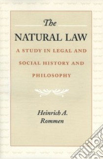 The Natural Law libro in lingua di Rommen Heinrich Albert