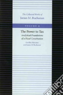 The Power to Tax libro in lingua di Brennan Geoffrey, Buchanan James M.