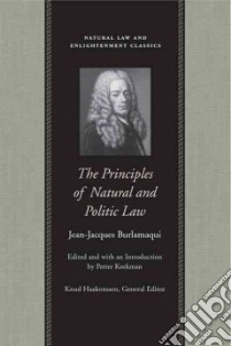 the PRINCIPLES OF NATURAL AND POLITIC LAW libro in lingua di Burlamaqui J. J., Nugent Thomas, Korkman Petter