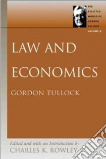 The selected Works of Gordon Tullock libro in lingua di Tullock Gordon, Rowley Charles Kershaw (EDT)