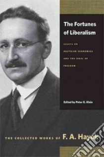 The Fortunes of Liberalism libro in lingua di Hayek Friedrich A. Von, Klein Peter G. (EDT)