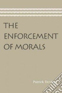 The Enforcement of Morals libro in lingua di Devlin Patrick