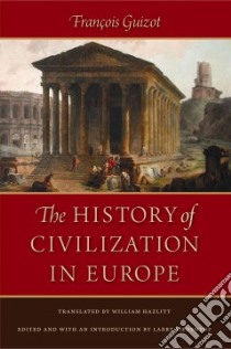 The History of Civilization in Europe libro in lingua di Guizot Francois, Hazlitt William (TRN), Siedentop Larry (EDT)