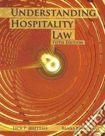 Understanding Hospitality Law libro in lingua di Jefferies Jack P., Brown Banks