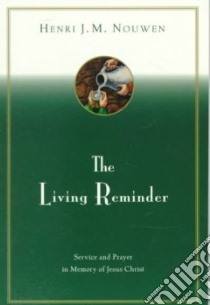 The Living Reminder libro in lingua di Nouwen Henri J. M.