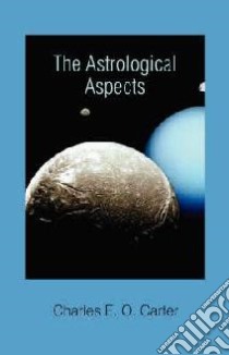 Astrological Aspects libro in lingua di Charles E.O. Carter