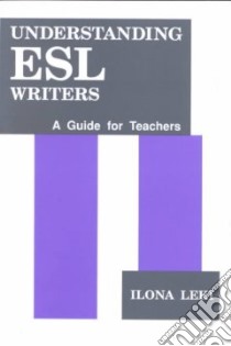 Understanding Esl Writers libro in lingua di Leki Ilona
