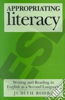 Appropriating Literacy libro in lingua di Rodby Judith