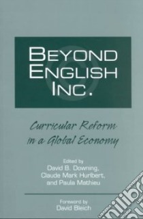Beyond English Inc. libro in lingua di Downing David B. (EDT), Hurlbert C. Mark (EDT), Mathieu Paula (EDT)