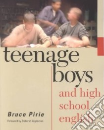 Teenage Boys and High School English libro in lingua di Pirie Bruce