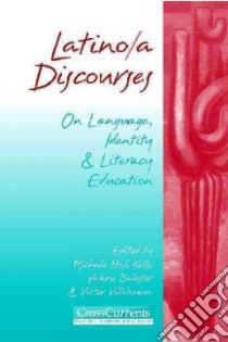 Latino/a Discourses libro in lingua di Balester Valerie M. (EDT), Kells Michelle H., Villanueva Victor (EDT)
