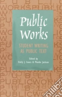 Public Works libro in lingua di Isaacs Emily J. (EDT), Jackson Phoebe (EDT)