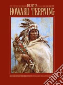 The Art of Howard Terpning libro in lingua di Kelton Elmer, Terpning Howard (CON)