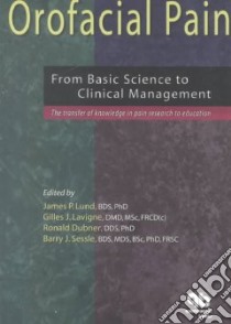 Orofacial Pain libro in lingua di Lund James P. (EDT), Lavigne Gilles J. (EDT), Dubner Ronald (EDT), Sessle Barry J. (EDT)