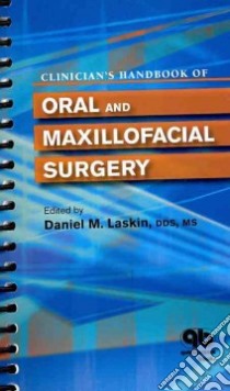 Clinician's Handbook of Oral and Maxillofacial Surgery libro in lingua di Laskin Daniel M. (EDT)