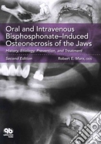 Oral and Intravenous Bisphosphonate-Induced Osteonecrosis of the Jaws libro in lingua di Marx Robert E.