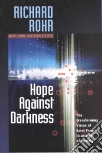 Hope Against Darkness libro in lingua di Rohr Richard, Feister John Bookser
