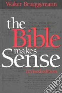 The Bible Makes Sense libro in lingua di Brueggemann Walter