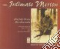 The Intimate Merton libro in lingua di Merton Thomas, Hart Patrick (EDT), Montaldo Jonathan (EDT), Montaldo Jonathan (NRT)