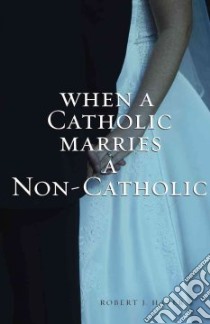 When a Catholic Marries a Non-Catholic libro in lingua di Hater Robert J.