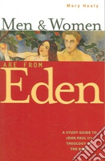 Men And Women Are From Eden libro in lingua di Healy Mary
