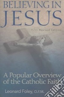 Believing In Jesus libro in lingua di Foley Leonard