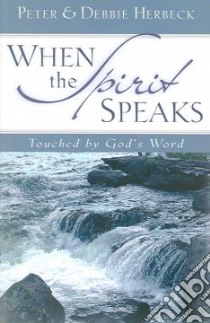 When the Spirit Speaks libro in lingua di Herbeck Peter, Herbeck Debbie