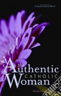 The Authentic Catholic Woman libro in lingua di Kineke Genevieve, West Christopher (FRW)
