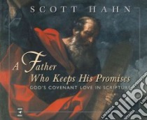 A Father Who Keeps His Promises (CD Audiobook) libro in lingua di Hahn Scott, Smith Paul (NRT)