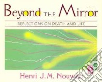 Beyond the Mirror libro in lingua di Nouwen Henri J. M., Smith Paul (NRT)