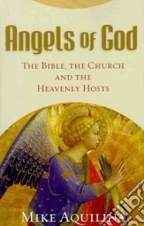 Angels of God libro in lingua di Aquilina Mike