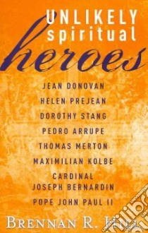 Unlikely Spiritual Heroes libro in lingua di Hill Brennan R.