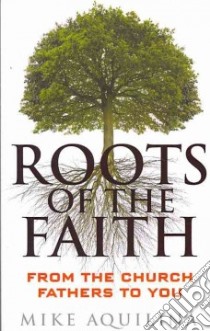 Roots of the Faith libro in lingua di Aquilina Mike