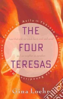 The Four Teresas libro in lingua di Loehr Gina