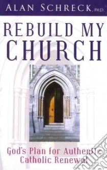 Rebuild My Church libro in lingua di Schreck Alan