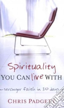Spirituality You Can Live With libro in lingua di Padgett Chris
