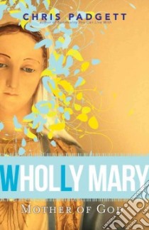 Wholly Mary libro in lingua di Padgett Chris