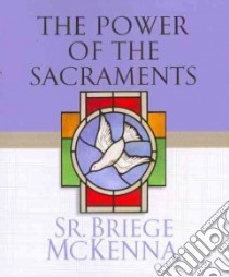 The Power of the Sacraments libro in lingua di McKenna Briege