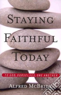 Staying Faithful Today libro in lingua di McBride Alfred