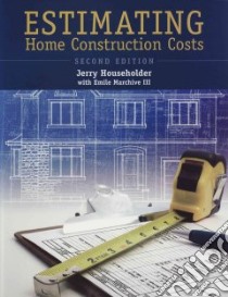 Estimating Home Construction Cost libro in lingua di Householder Jerry, Marchive Emile III