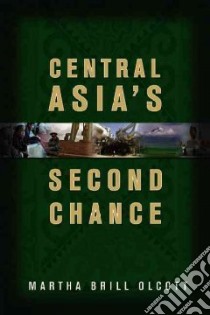 Central Asia's Second Chance libro in lingua di Olcott Martha Brill