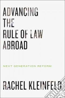 Advancing the Rule of Law Abroad libro in lingua di Kleinfeld Rachel