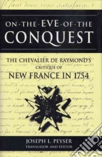 On the Eve of Conquest libro in lingua di Raymond Charles, Peyser Joseph L.