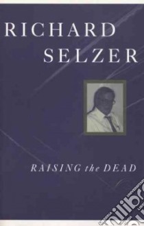 Raising the Dead libro in lingua di Selzer Richard
