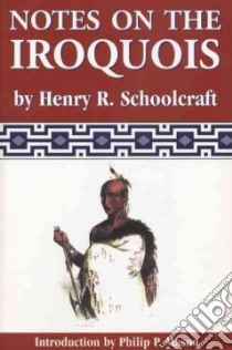 Notes on the Iroquois libro in lingua di Schoolcraft Henry R., Mason Philip P. (INT)